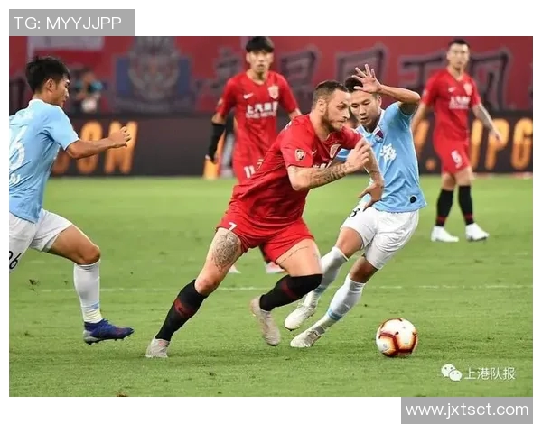 上港对阵天津直播比分实时更新与赛况分析尽在这里